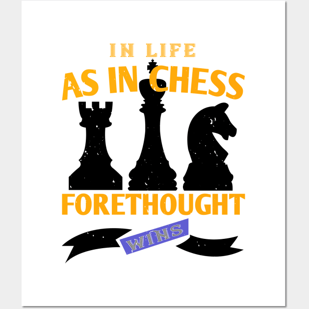 In life, as in chess, forethought wins Wall Art by Lauren DE